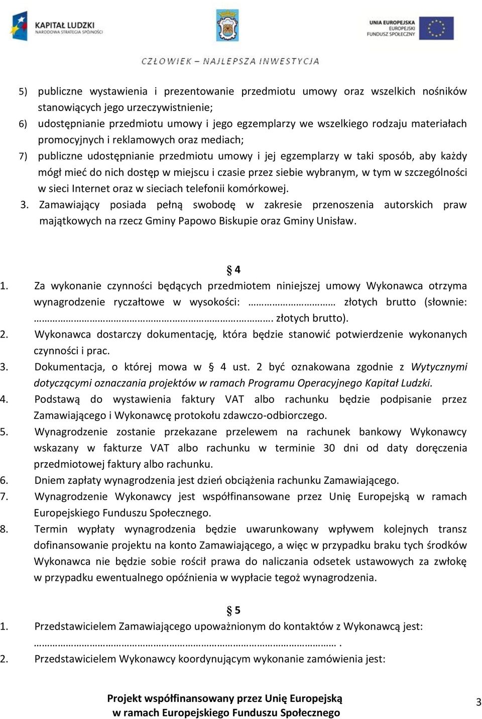 wybranym, w tym w szczególności w sieci Internet oraz w sieciach telefonii komórkowej. 3.