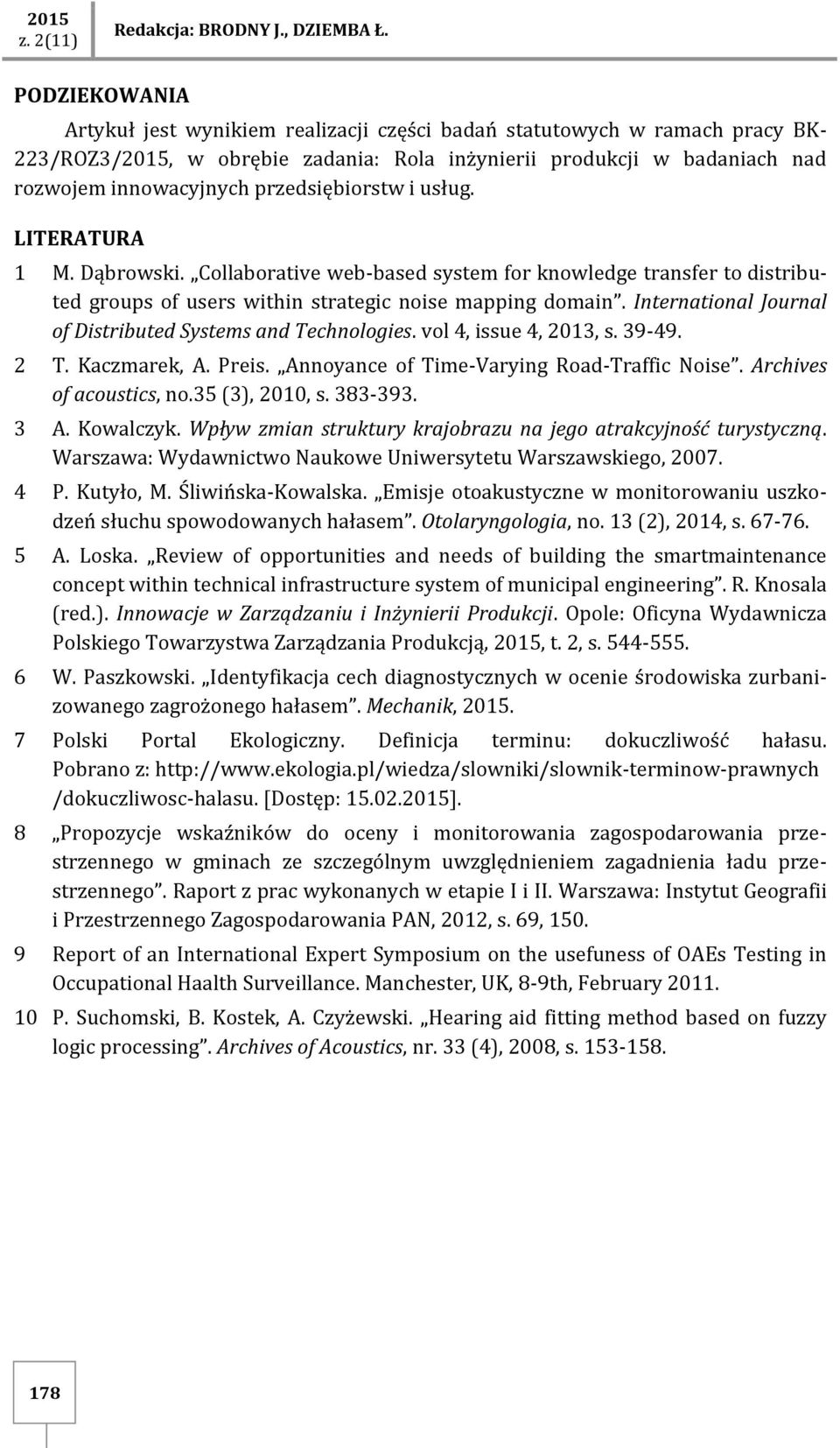 przedsiębiorstw i usług. LITERATURA 1 M. Dąbrowski. Collaborative web-based system for knowledge transfer to distributed groups of users within strategic noise mapping domain.