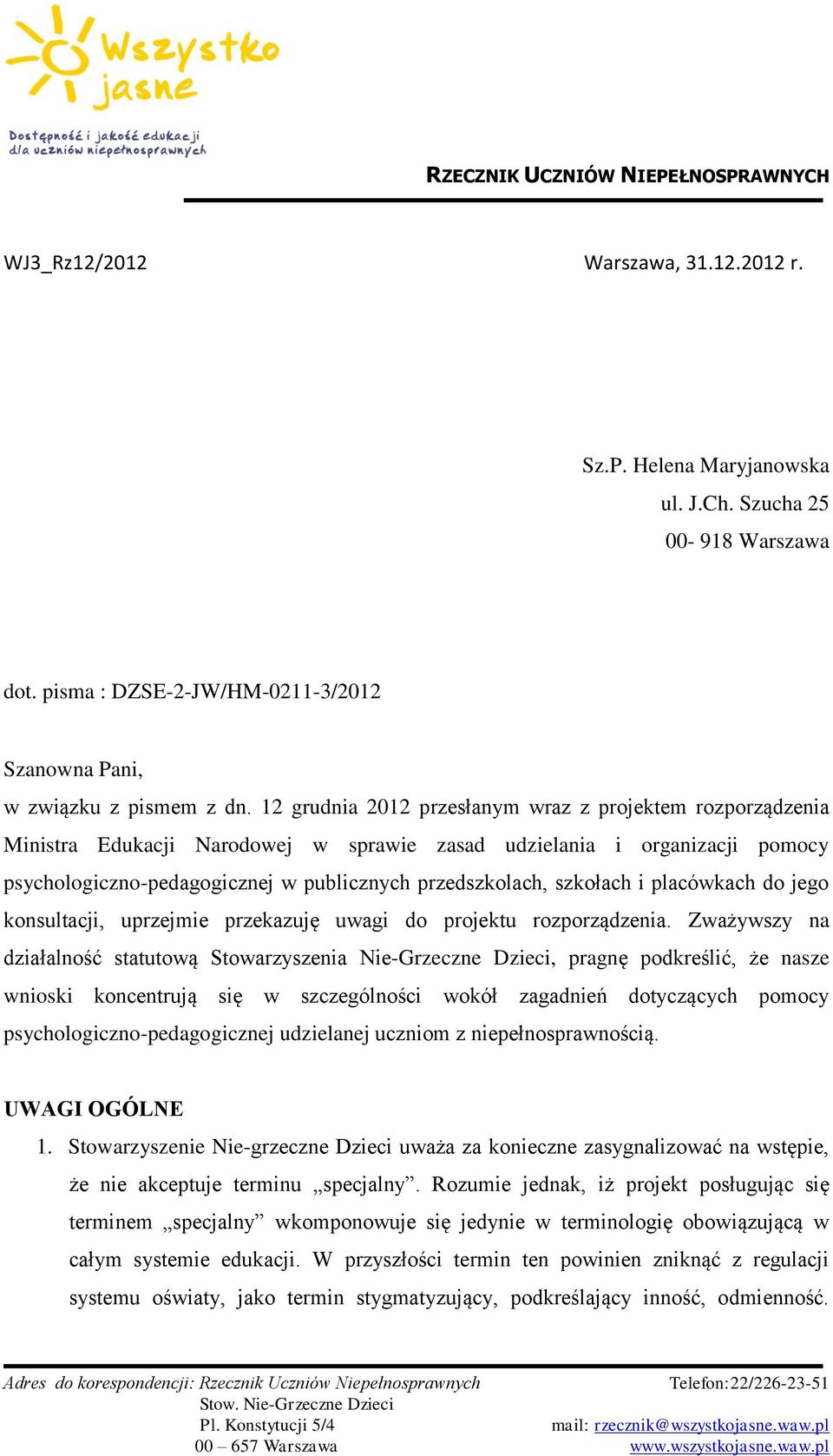 szkołach i placówkach do jego konsultacji, uprzejmie przekazuję uwagi do projektu rozporządzenia.