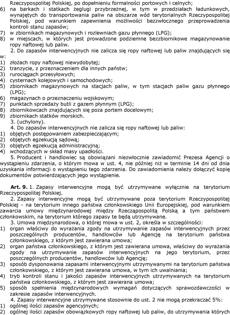 płynnego (LPG); 8) w miejscach, w których jest prowadzone podziemne bezzbiornikowe magazynowanie ropy naftowej lub paliw. 2.