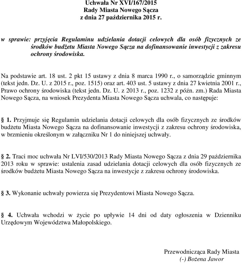 18 ust. 2 pkt 15 ustawy z dnia 8 marca 1990 r., o samorządzie gminnym (tekst jedn. Dz. U. z 2015 r., poz. 1515) oraz art. 403 ust. 5 ustawy z dnia 27 kwietnia 2001 r.