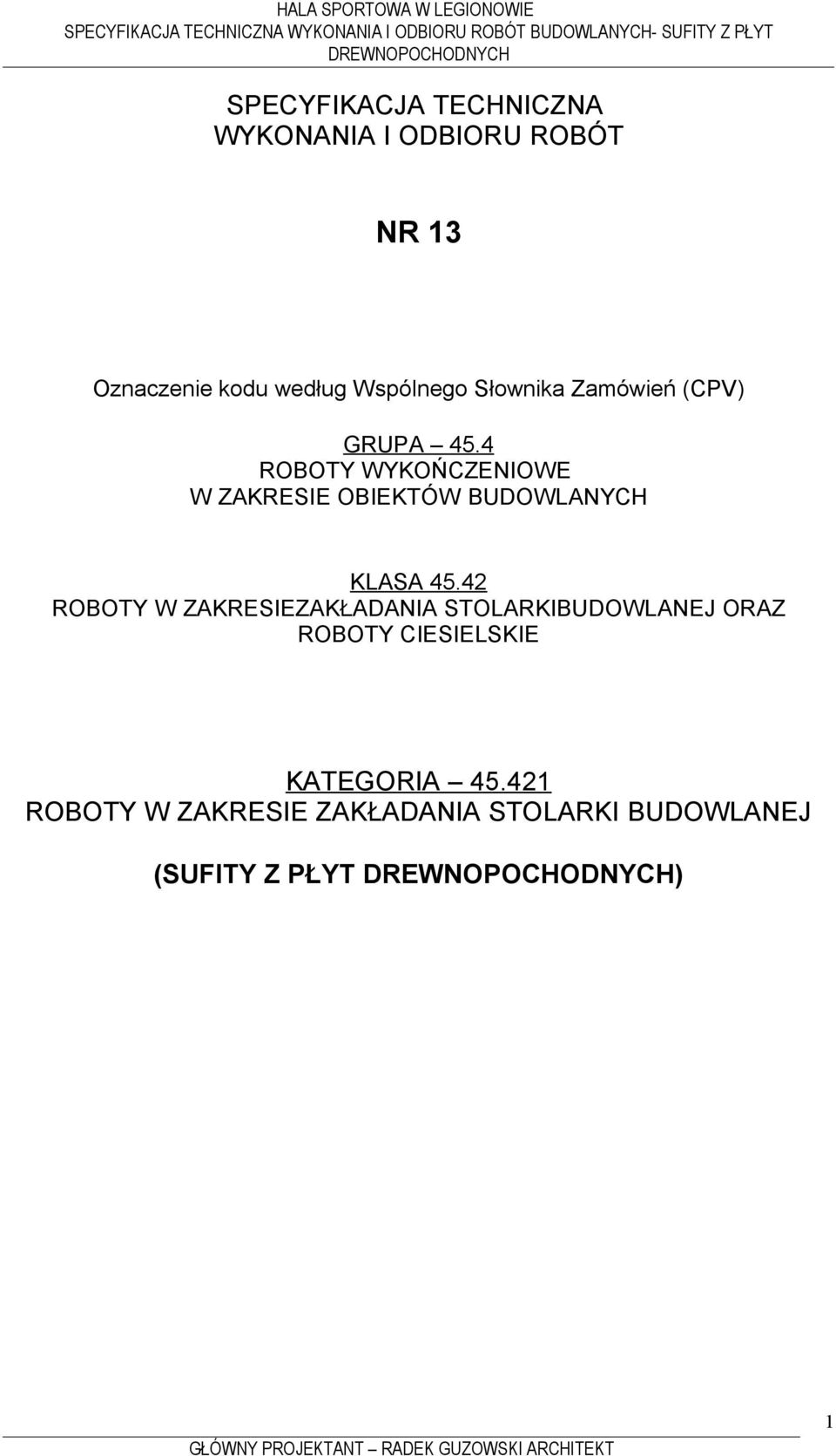 4 ROBOTY WYKOŃCZENIOWE W ZAKRESIE OBIEKTÓW BUDOWLANYCH KLASA 45.