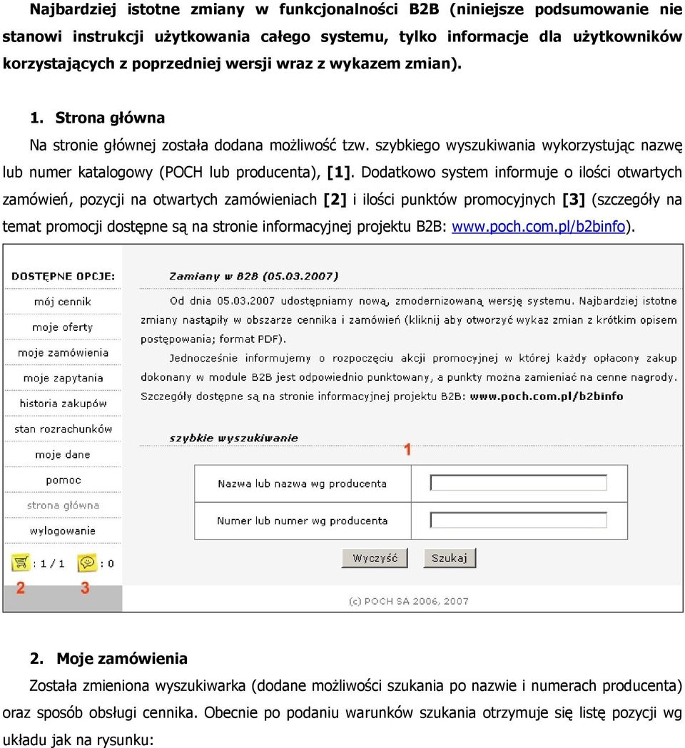 Dodatkowo system informuje o ilości otwartych zamówień, pozycji na otwartych zamówieniach [2] i ilości punktów promocyjnych [3] (szczegóły na temat promocji dostępne są na stronie informacyjnej