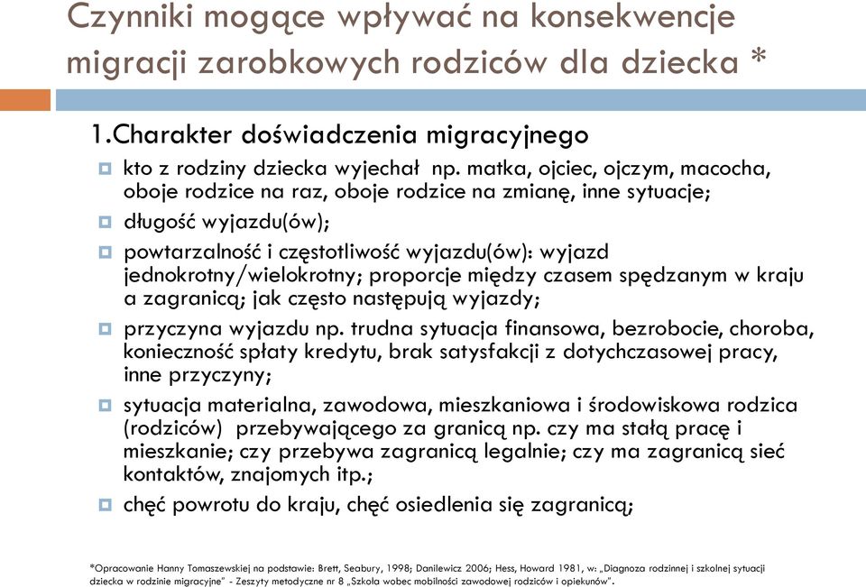 między czasem spędzanym w kraju a zagranicą; jak często następują wyjazdy; przyczyna wyjazdu np.