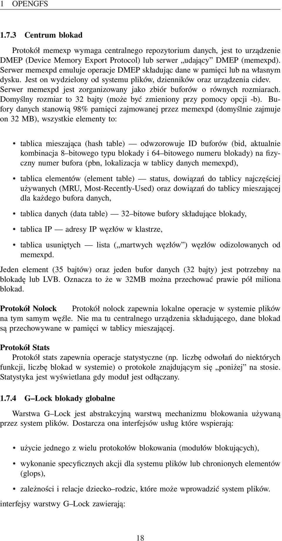 Serwer memexpd jest zorganizowany jako zbiór buforów o równych rozmiarach. Domyślny rozmiar to 32 bajty (może być zmieniony przy pomocy opcji -b).