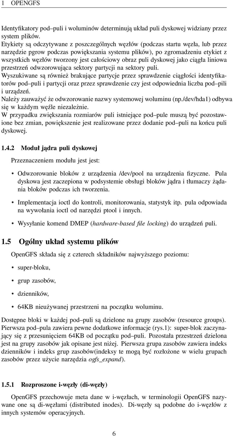 całościowy obraz puli dyskowej jako ciągła liniowa przestrzeń odwzorowująca sektory partycji na sektory puli.