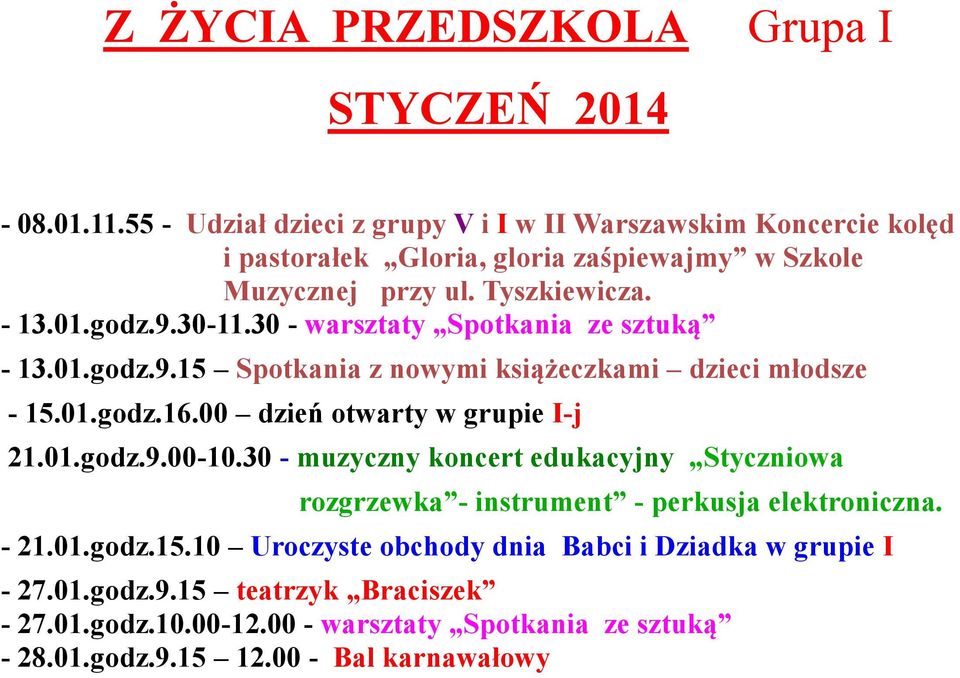 gloria zaśpiewajmy w Szkole Muzycznej przy ul. Tyszkiewicza. - 13.01.godz.9.