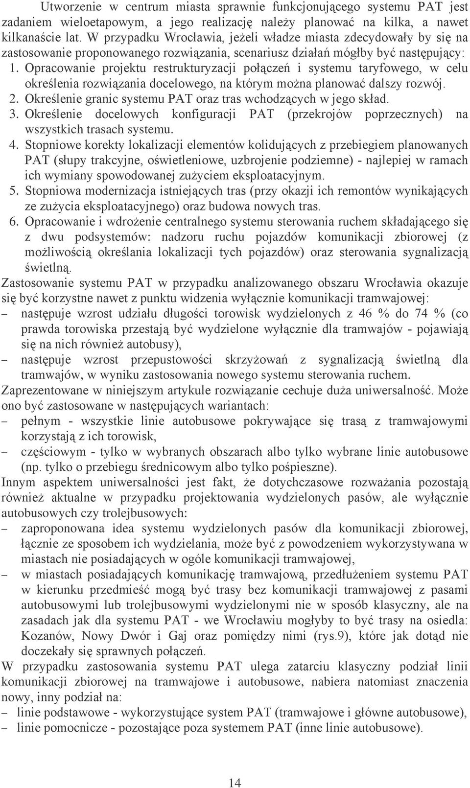 % ) < % % % autobusowych czy trolejbusowych: zaproponowana idea systemu wydzielonych pasów dla komunikacji zbiorowej, % 5% %. %! % -7 % 5.