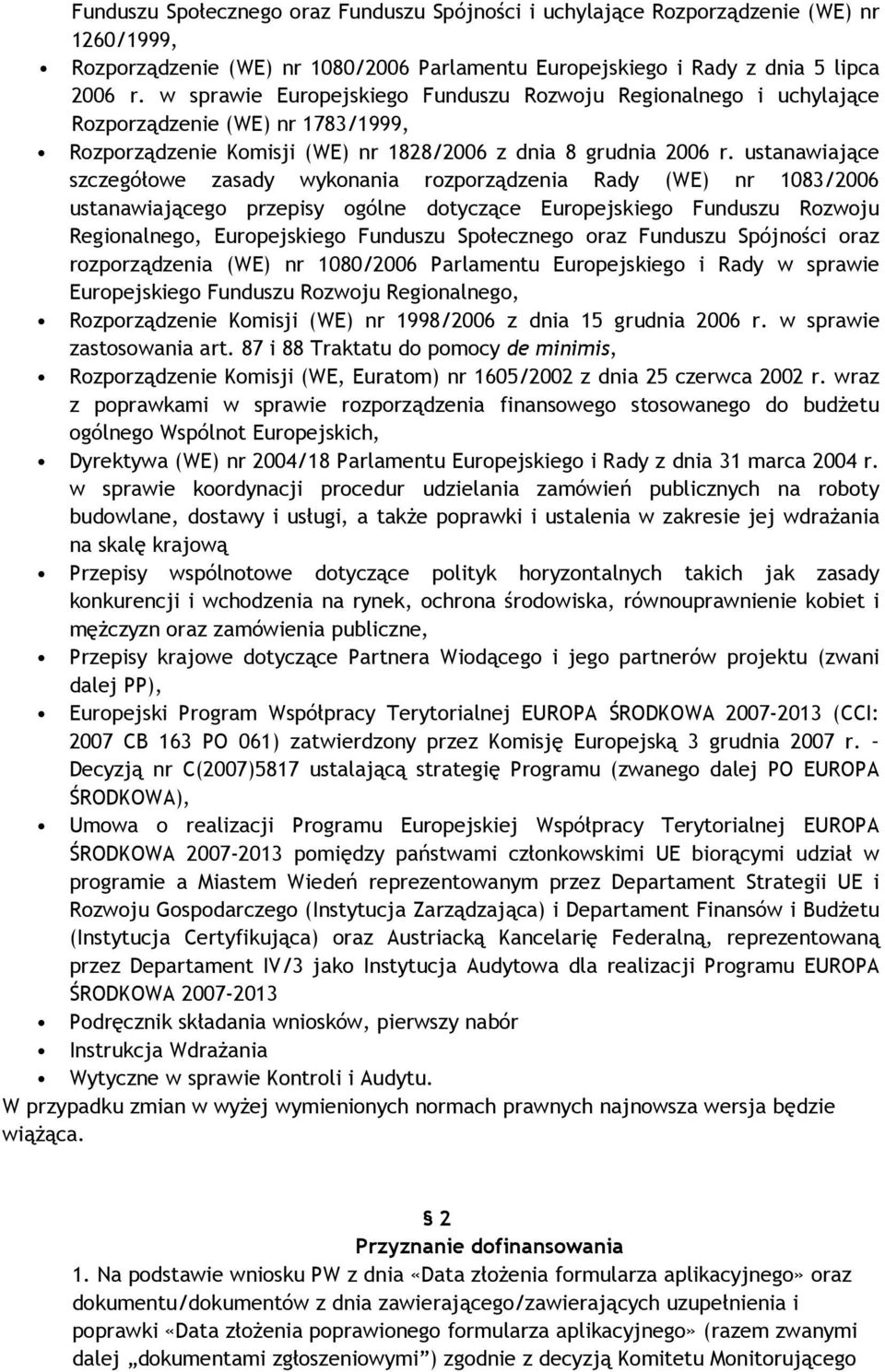 ustanawiające szczegółowe zasady wykonania rozporządzenia Rady (WE) nr 1083/2006 ustanawiającego przepisy ogólne dotyczące Europejskiego Funduszu Rozwoju Regionalnego, Europejskiego Funduszu
