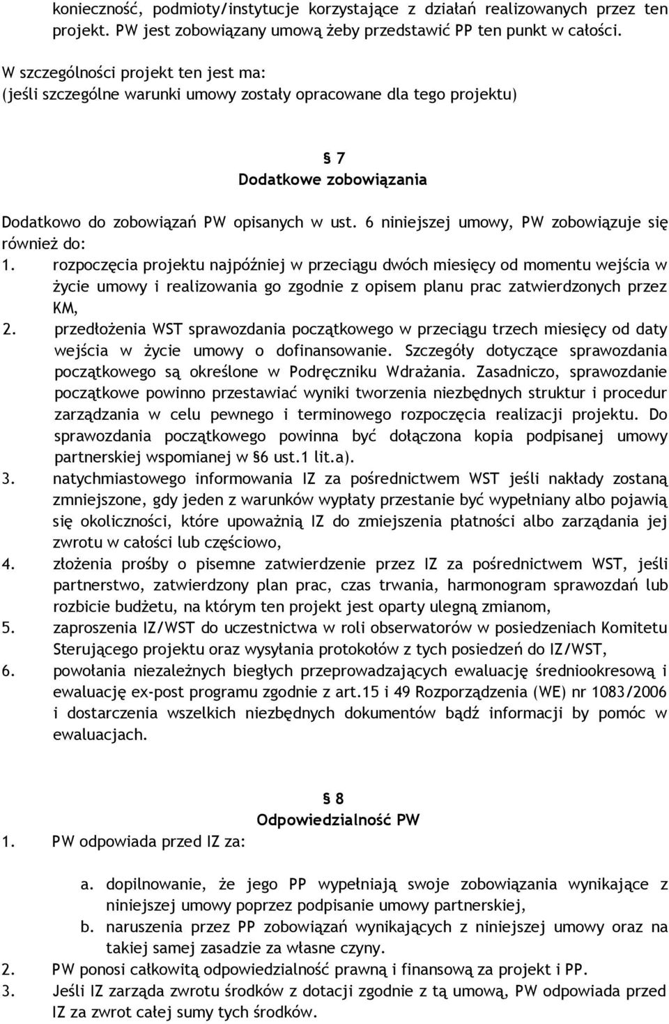 6 niniejszej umowy, PW zobowiązuje się równieŝ do: 1.