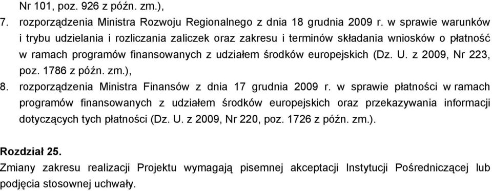 (Dz. U. z 2009, Nr 223, poz. 1786 z późn. zm.), 8. rozporządzenia Ministra Finansów z dnia 17 grudnia 2009 r.