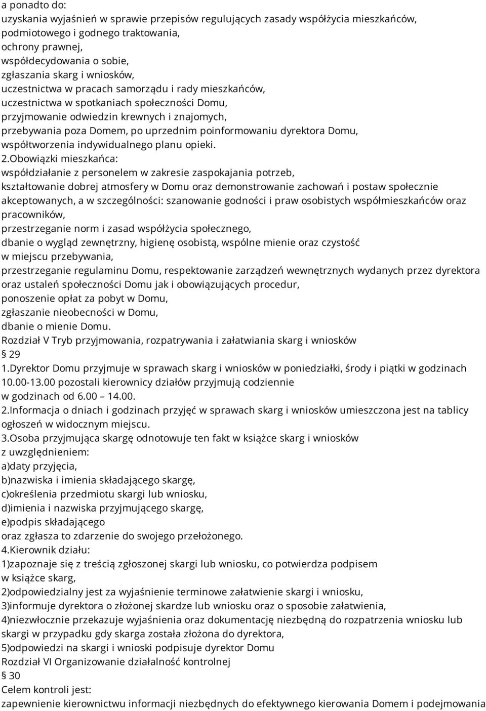 poinformowaniu dyrektora Domu, współtworzenia indywidualnego planu opieki. 2.