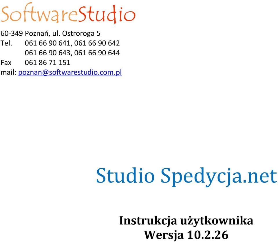 644 Fax 061 86 71 151 mail: poznan@softwarestudio.com.
