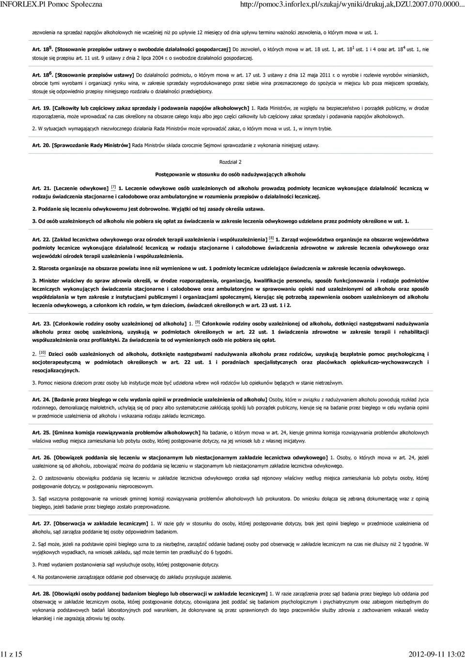 9 ustawy z dnia 2 lipca 2004 r. o swobodzie działalności gospodarczej. Art. 18 6. [Stosowanie przepisów ustawy] Do działalności podmiotu, o którym mowa w art. 17 ust. 3 ustawy z dnia 12 maja 2011 r.