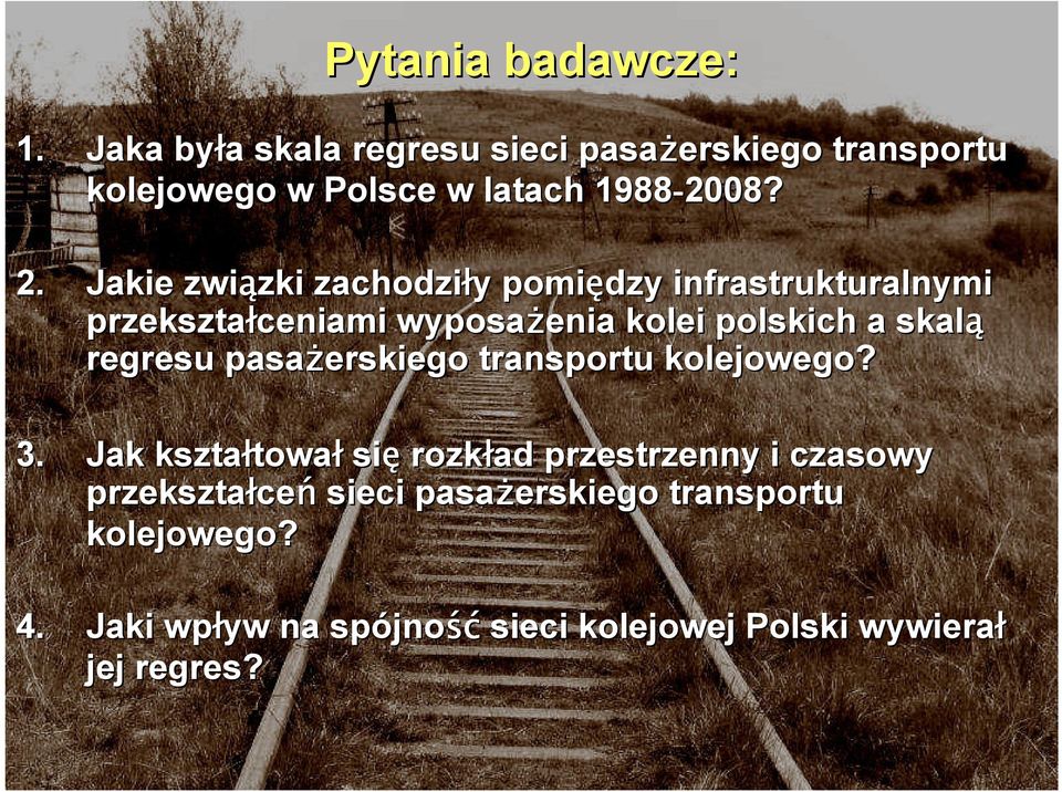 regresu pasaŝerskiego transportu kolejowego? 3.