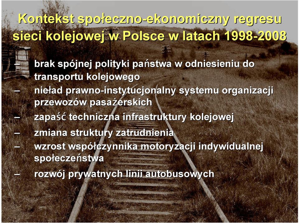 organizacji przewozów w pasaŝerskich zapaść techniczna infrastruktury kolejowej zmiana struktury