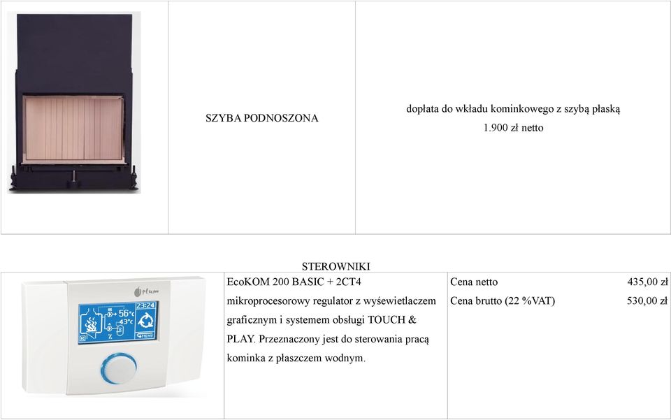 wyśewietlaczem graficznym i systemem obsługi TOUCH & PLAY.