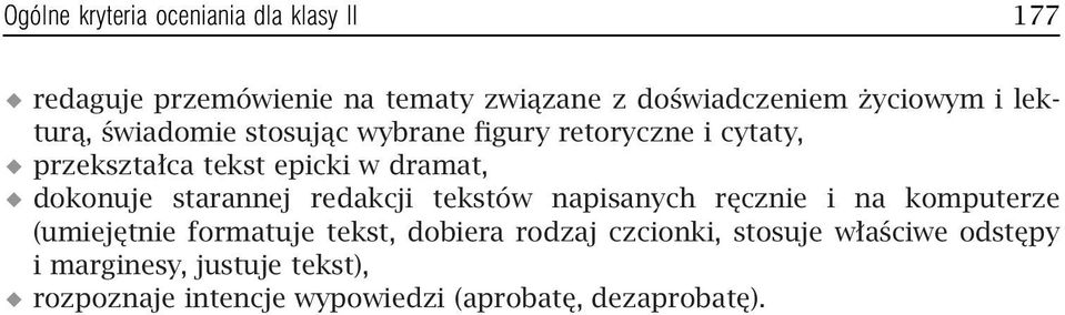 starannej redakcji tekstów napisanych ręcznie i na komputerze (umiejętnie formatuje tekst, dobiera rodzaj