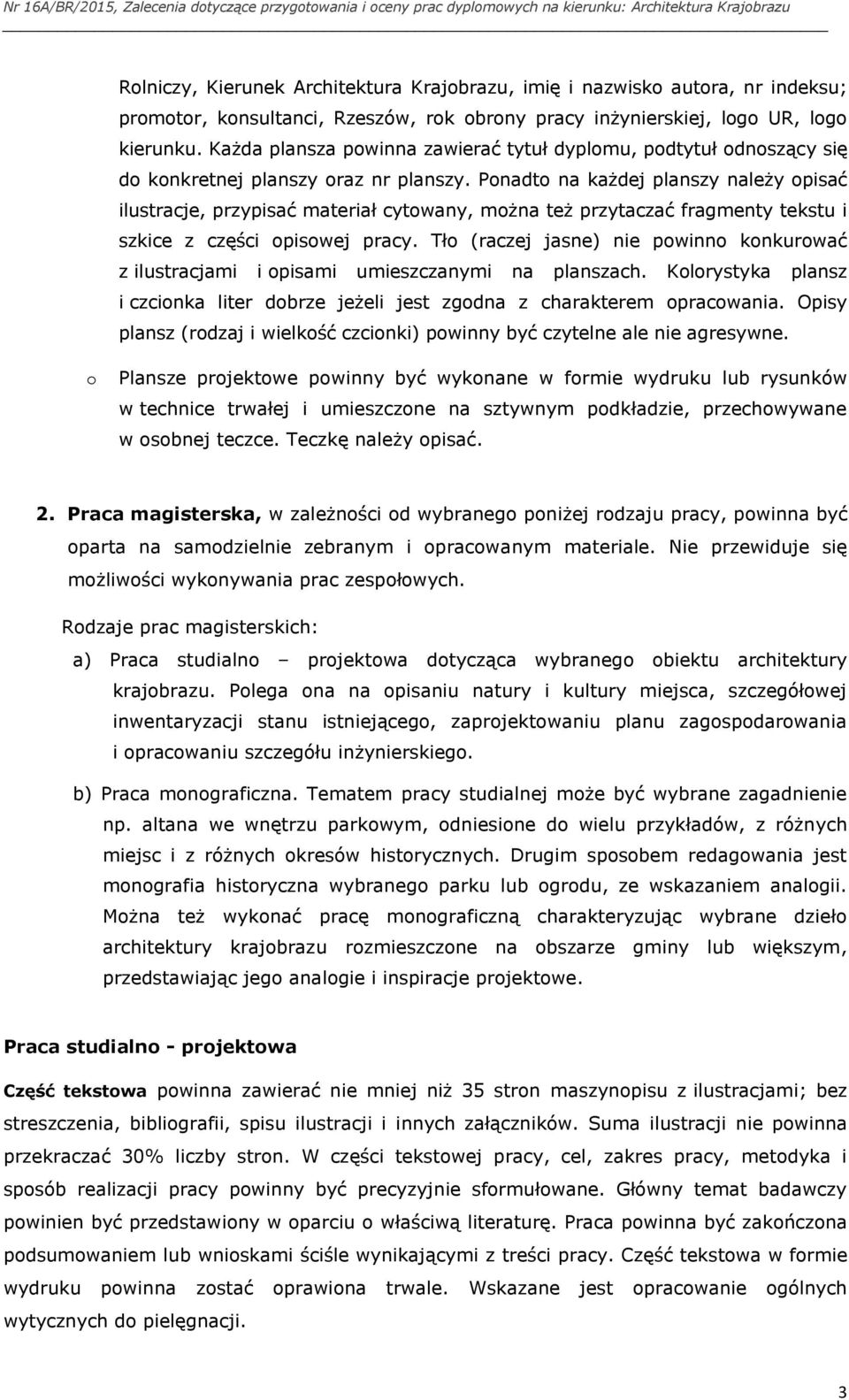 Pnadt na każdej planszy należy pisać ilustracje, przypisać materiał cytwany, mżna też przytaczać fragmenty tekstu i szkice z części piswej pracy.