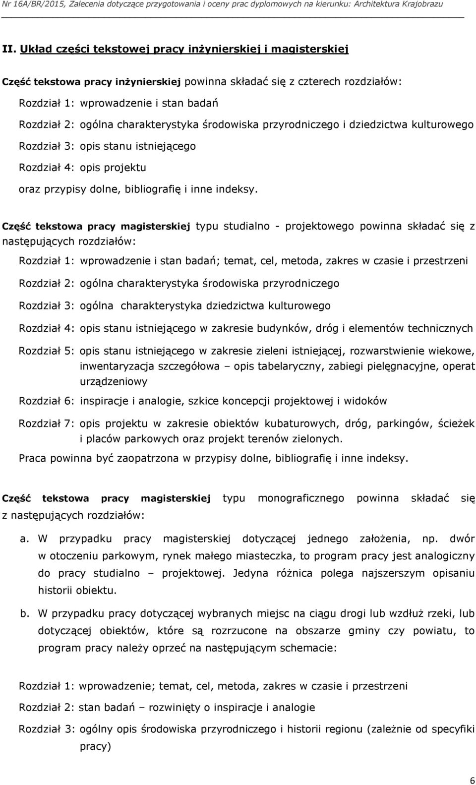 charakterystyka śrdwiska przyrdniczeg i dziedzictwa kulturweg Rzdział 3: pis stanu istniejąceg Rzdział 4: pis prjektu raz przypisy dlne, bibligrafię i inne indeksy.