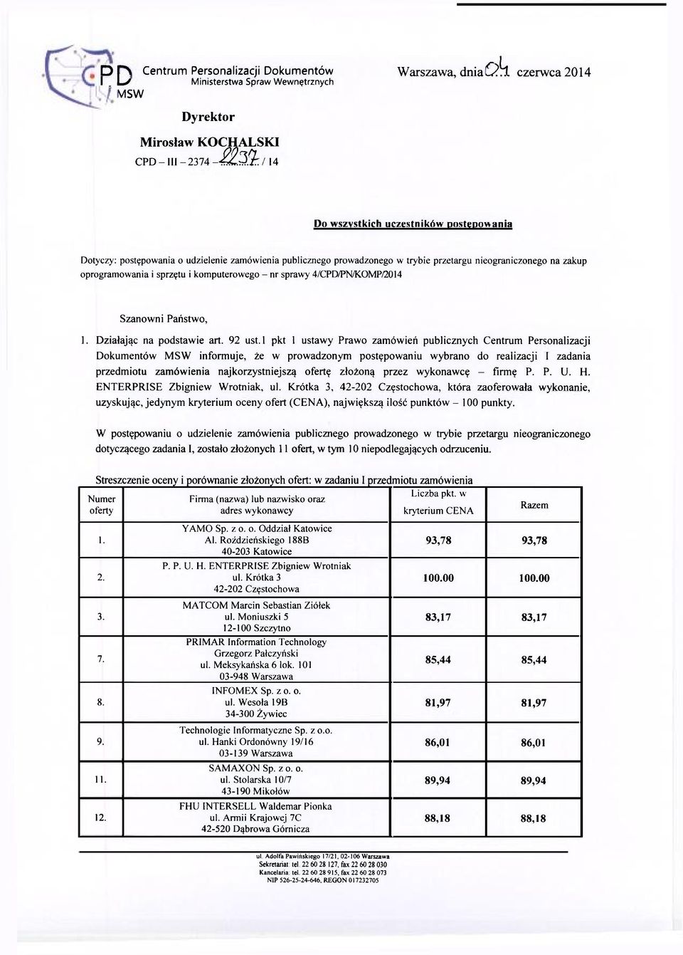 - nr sprawy 4/CPD/PN/KOMP/2014 Szanowni Państwo, 1. Działając na podstawie art. 92 ust.