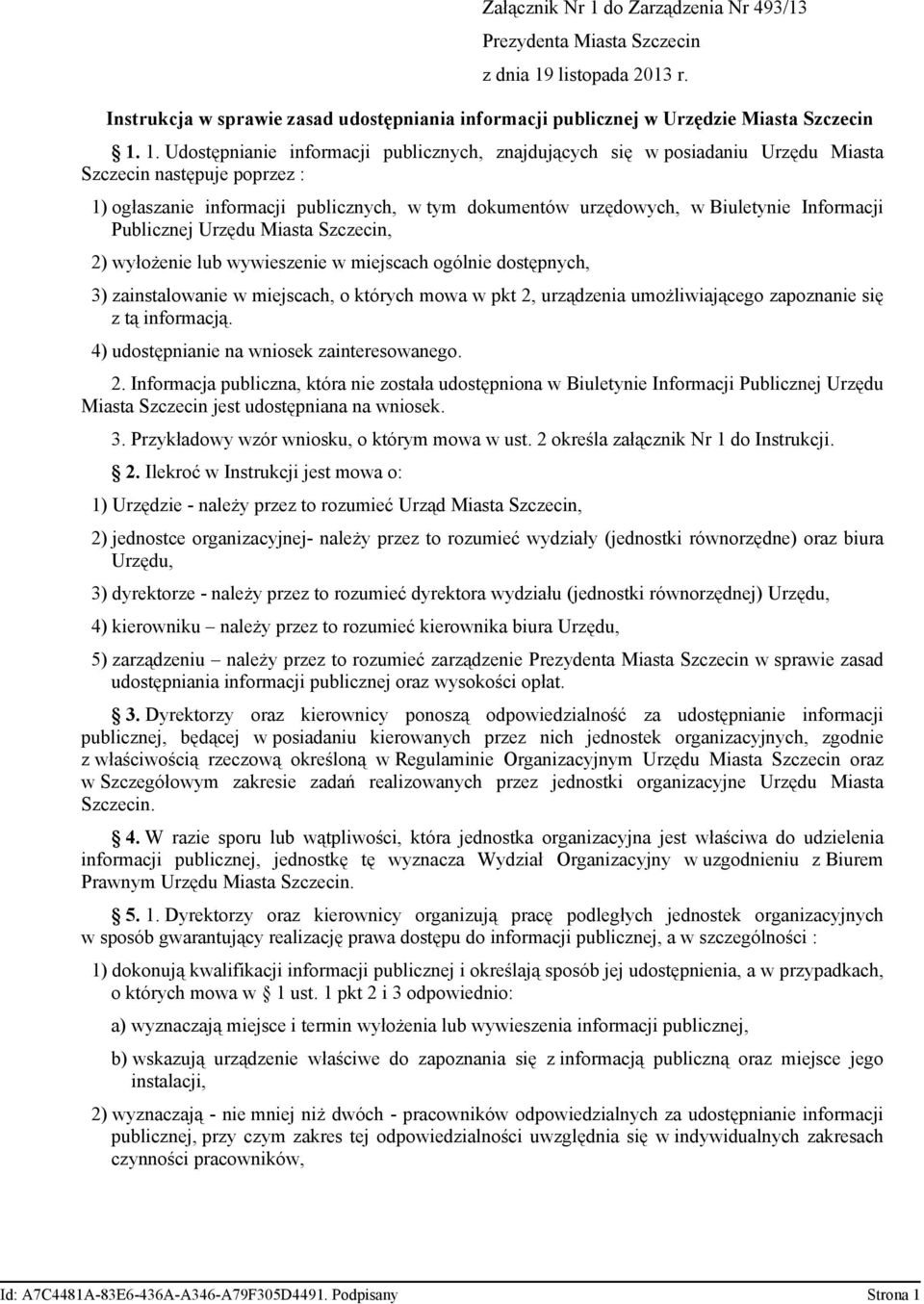 listopada 2013 r. Instrukcja w sprawie zasad udostępniania informacji publicznej w Urzędzie Miasta Szczecin 1.