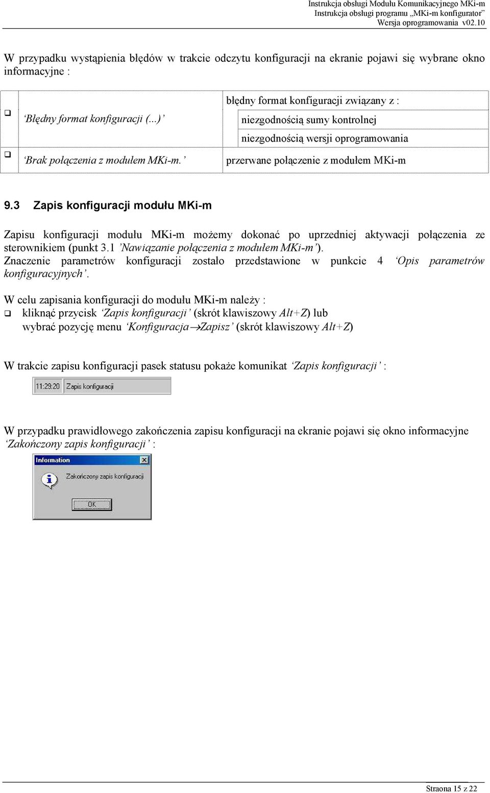 3 Zapis konfiguracji modułu MKi-m Zapisu konfiguracji modułu MKi-m możemy dokonać po uprzedniej aktywacji połączenia ze sterownikiem (punkt 3.1 Nawiązanie połączenia z modułem MKi-m ).