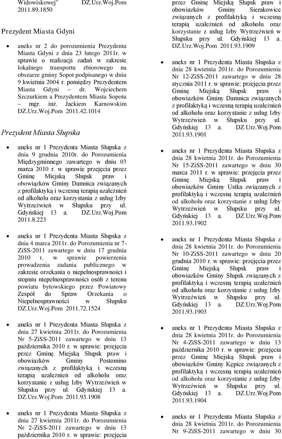 Wojciechem Szczurkiem a Prezydentem Miasta Sopotu mgr. inż. Jackiem Karnowskim 2011.42.