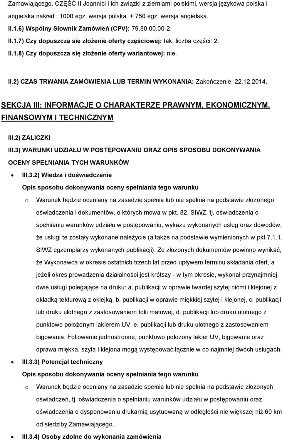 12.2014. SEKCJA III: INFORMACJE O CHARAKTERZE PRAWNYM, EKONOMICZNYM, FINANSOWYM I TECHNICZNYM III.2) ZALICZKI III.