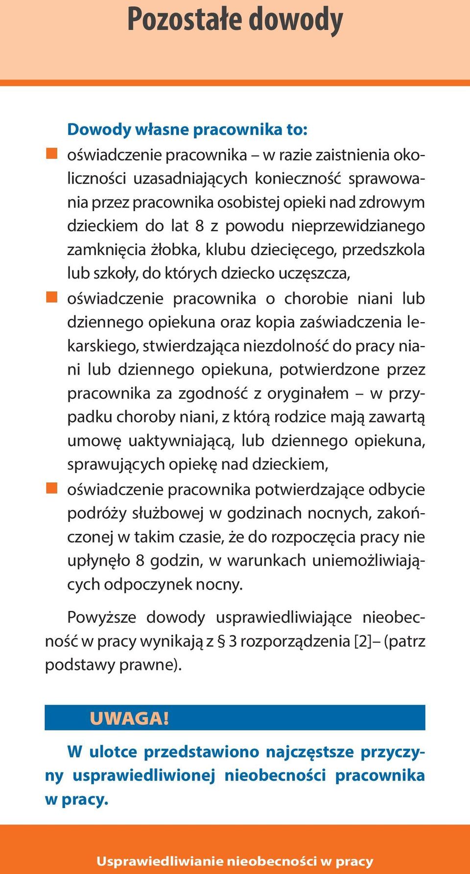 kopia zaświadczenia lekarskiego, stwierdzająca niezdolność do pracy niani lub dziennego opiekuna, potwierdzone przez pracownika za zgodność z oryginałem w przypadku choroby niani, z którą rodzice