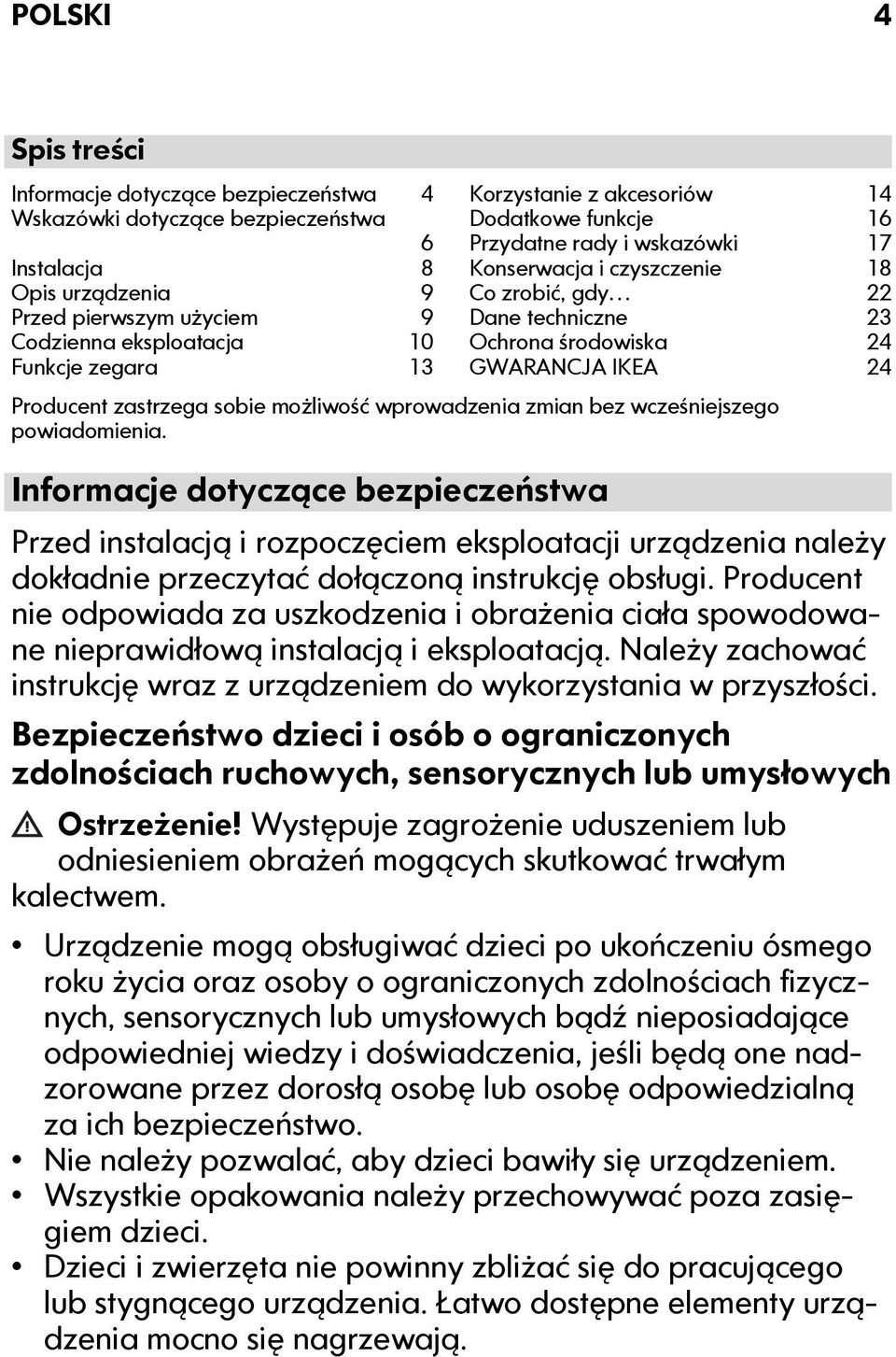 zastrzega sobie możliwość wprowadzenia zmian bez wcześniejszego powiadomienia.