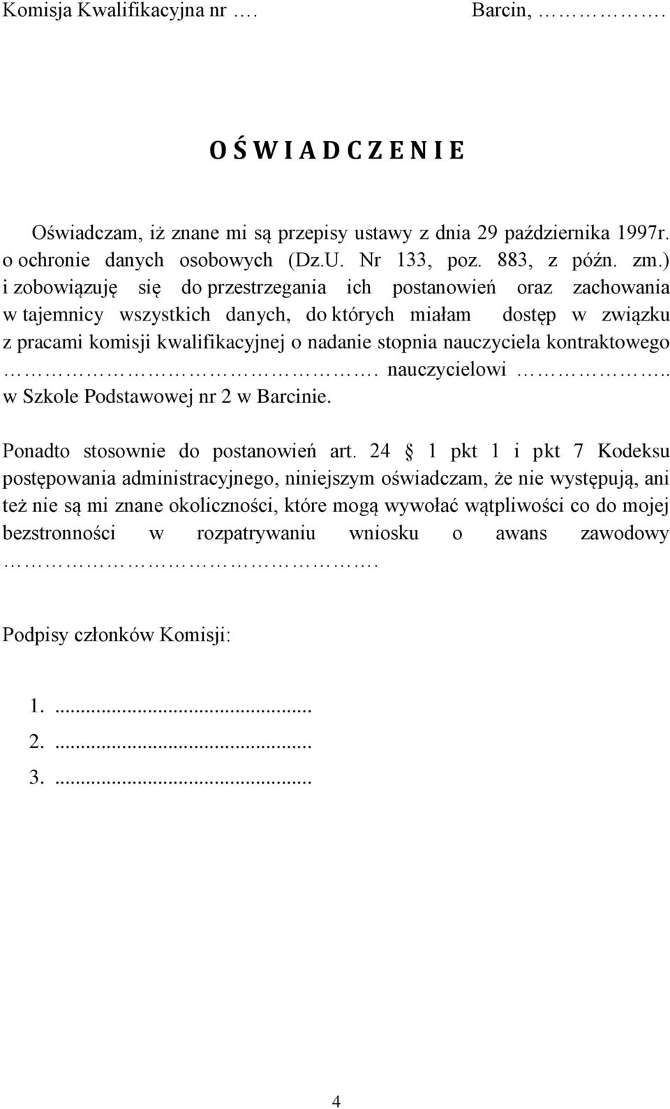 nauczyciela kontraktowego. nauczycielowi.. w Szkole Podstawowej nr 2 w Barcinie. Ponadto stosownie do postanowień art.