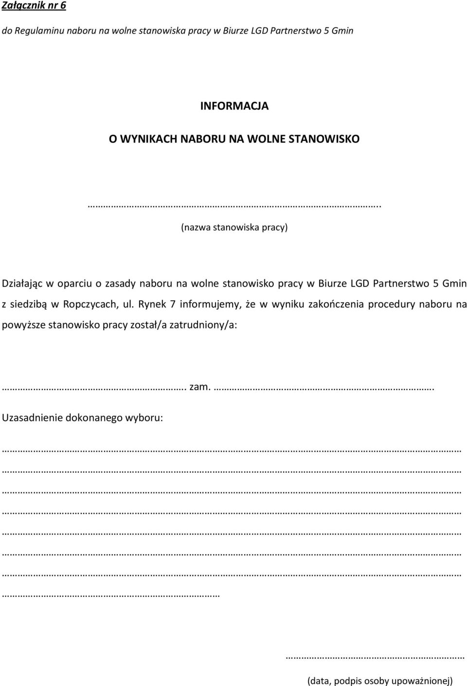 . (nazwa stanowiska pracy) Działając w oparciu o zasady naboru na wolne stanowisko pracy w Biurze LGD Partnerstwo 5 Gmin