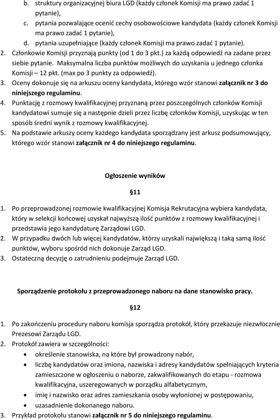 Maksymalna liczba punktów możliwych do uzyskania u jednego członka Komisji 12 pkt. (max po 3 