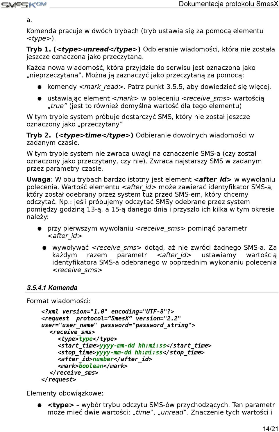 Można ją zaznaczyć jako przeczytaną za pomocą: komendy <mark_read>. Patrz punkt 3.5.5, aby dowiedzieć się więcej.