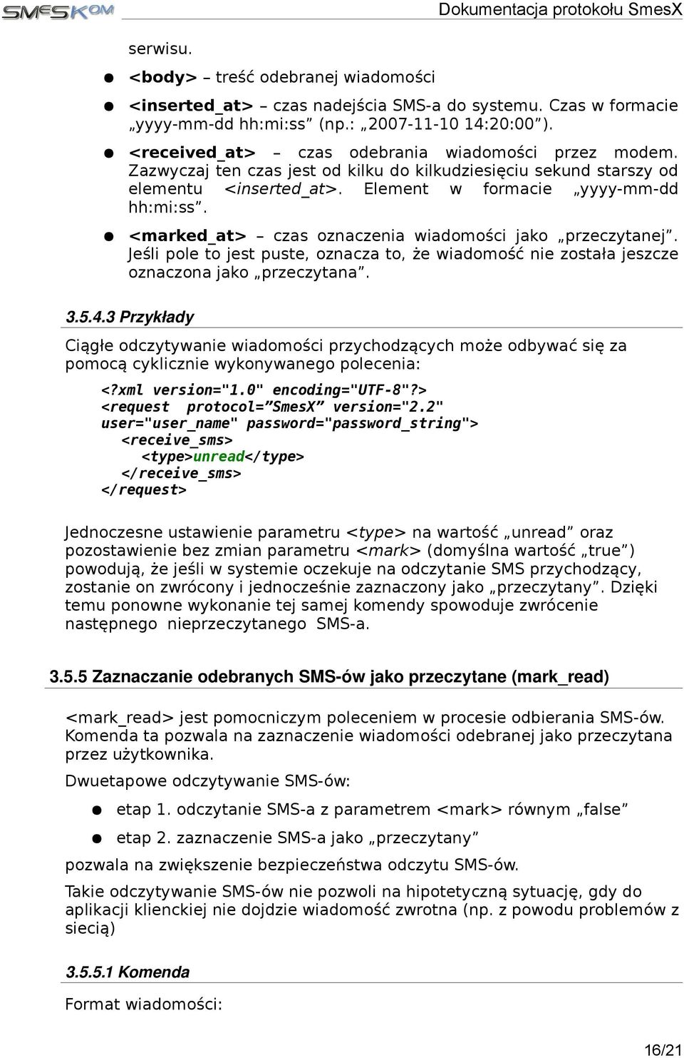 <marked_at> czas oznaczenia wiadomości jako przeczytanej. Jeśli pole to jest puste, oznacza to, że wiadomość nie została jeszcze oznaczona jako przeczytana. 3.5.4.