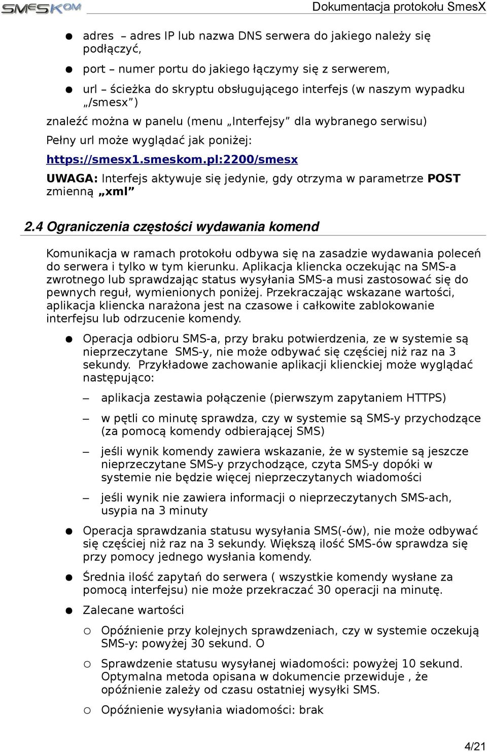 pl:2200/smesx UWAGA: Interfejs aktywuje się jedynie, gdy otrzyma w parametrze POST zmienną xml 2.