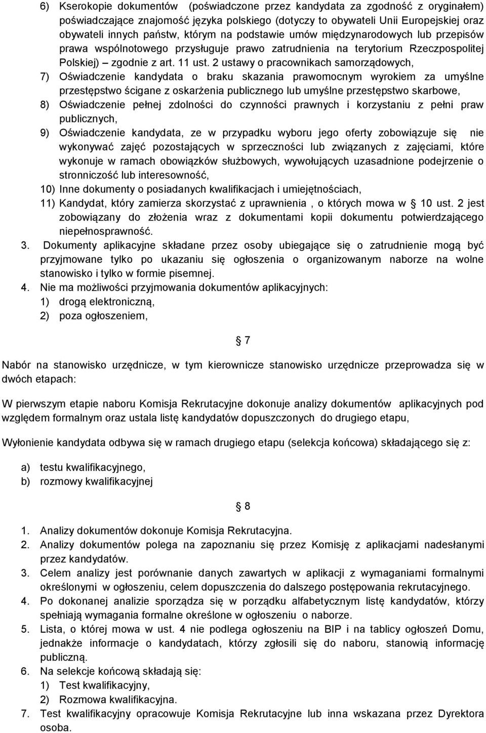 2 ustawy o pracownikach samorządowych, 7) Oświadczenie kandydata o braku skazania prawomocnym wyrokiem za umyślne przestępstwo ścigane z oskarżenia publicznego lub umyślne przestępstwo skarbowe, 8)