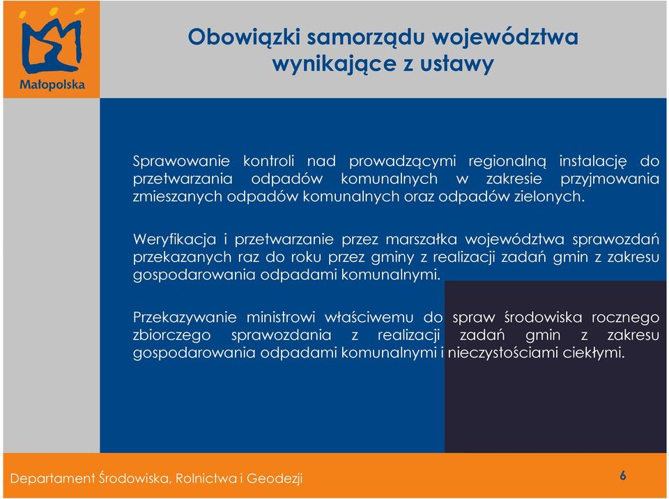 Weryfikacja i przetwarzanie przez marszałka województwa sprawozdań przekazanych raz do roku przez gminy z realizacji zadań gmin z zakresu gospodarowania