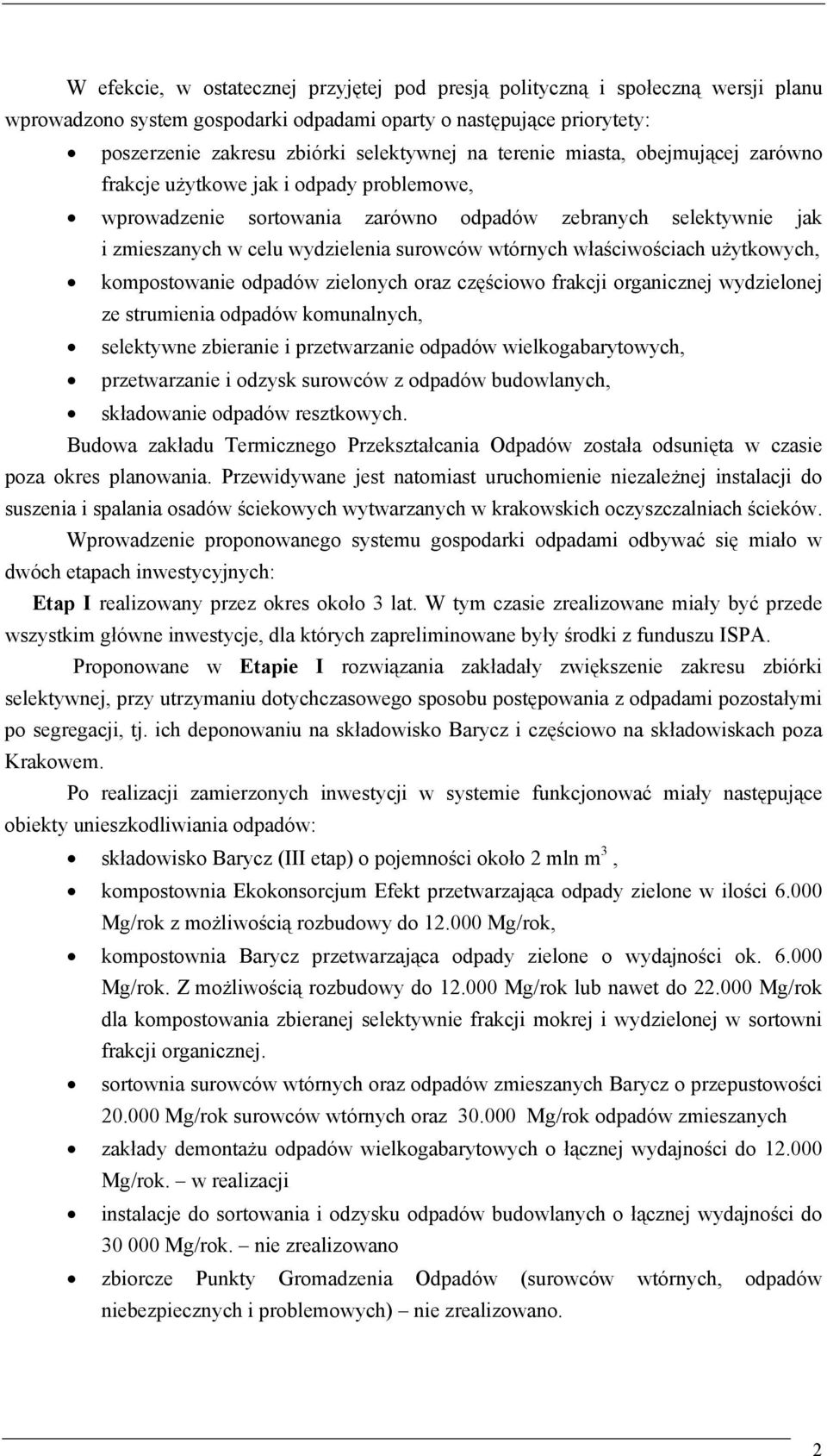 właściwościach użytkowych, kompostowanie odpadów zielonych oraz częściowo frakcji organicznej wydzielonej ze strumienia odpadów komunalnych, selektywne zbieranie i przetwarzanie odpadów