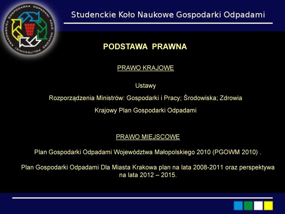Gospodarki Odpadami Województwa Małopolskiego 2010 (PGOWM 2010).