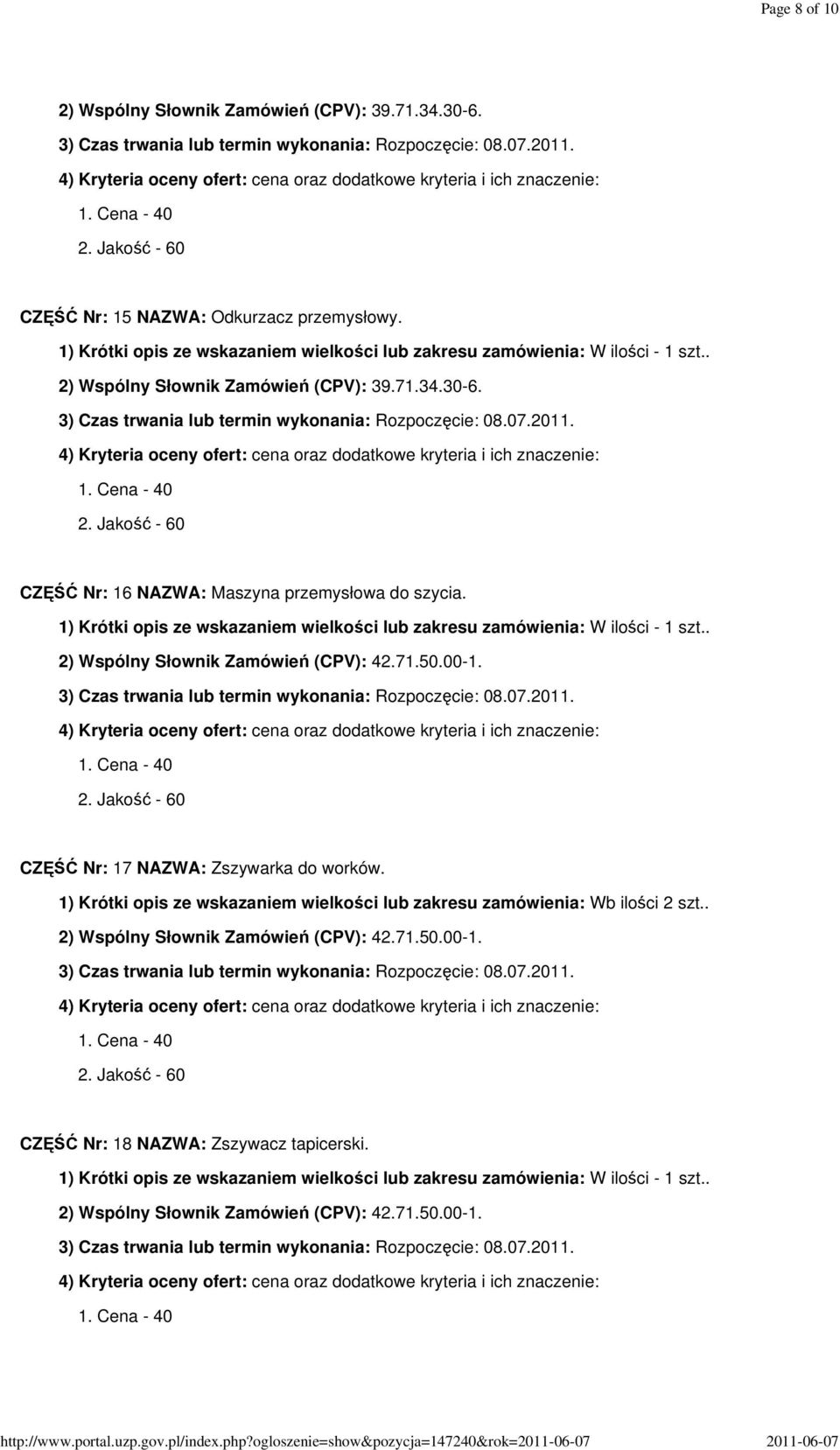 2) Wspólny Słownik Zamówień (CPV): 42.71.50.00-1. CZĘŚĆ Nr: 17 NAZWA: Zszywarka do worków.