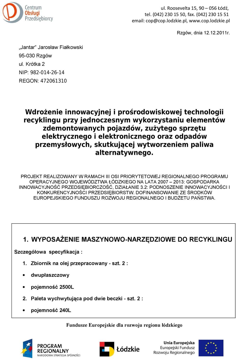 elektrycznego i elektronicznego oraz odpadów przemysłowych, skutkującej wytworzeniem paliwa alternatywnego.