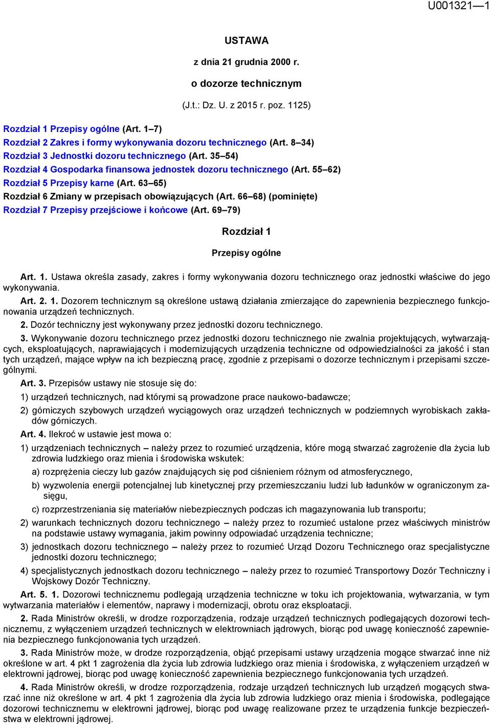 55 62) Rozdział 5 Przepisy karne (Art. 63 65) Rozdział 6 Zmiany w przepisach obowiązujących (Art. 66 68) (pominięte) Rozdział 7 Przepisy przejściowe i końcowe (Art.