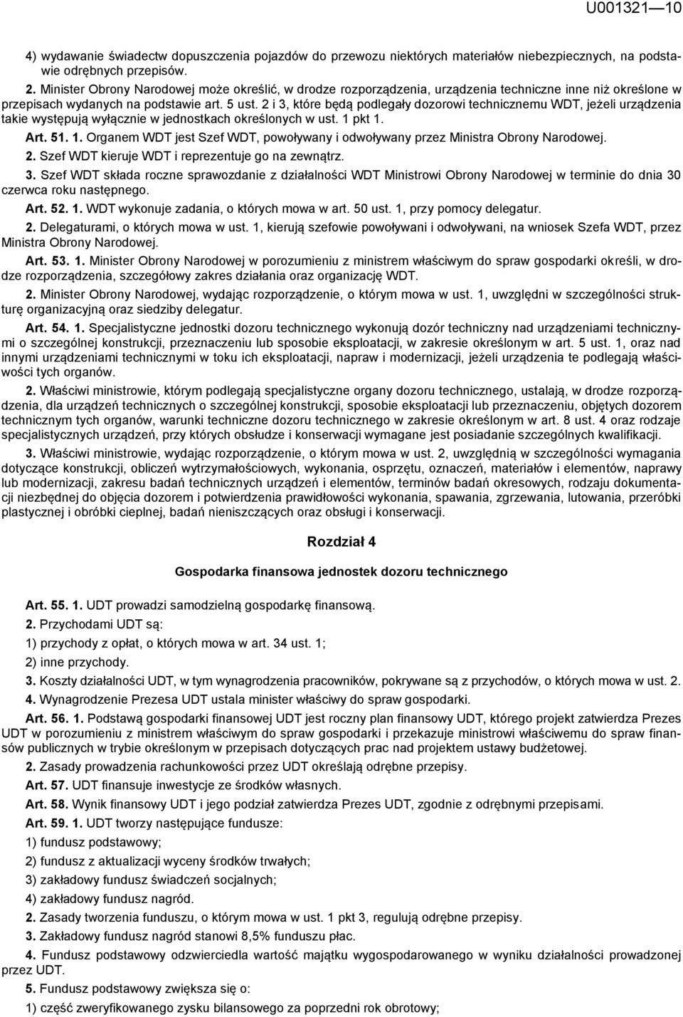 2 i 3, które będą podlegały dozorowi technicznemu WDT, jeżeli urządzenia takie występują wyłącznie w jednostkach określonych w ust. 1 