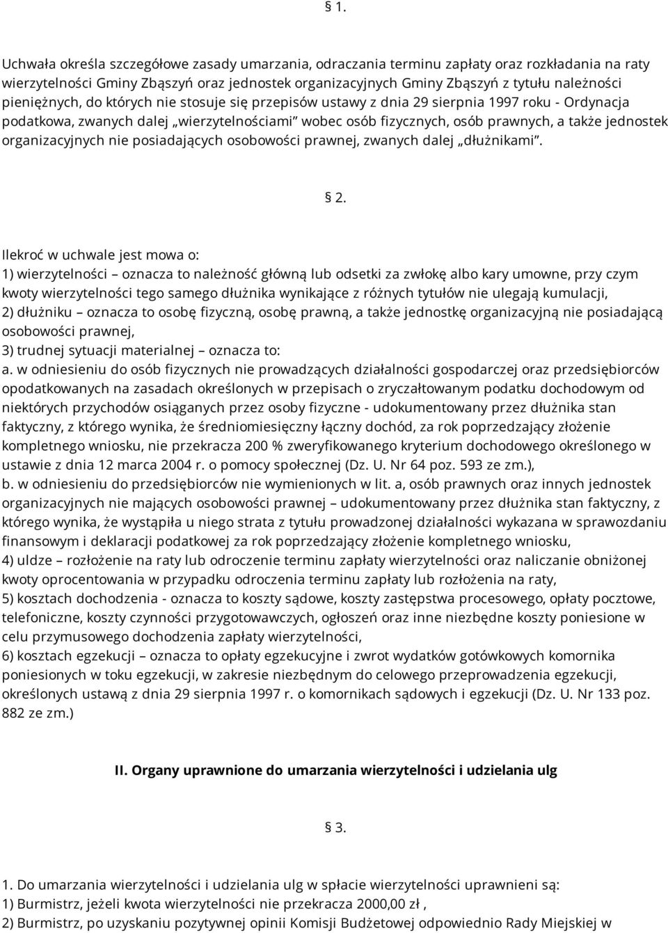 organizacyjnych nie posiadających osobowości prawnej, zwanych dalej dłużnikami. 2.