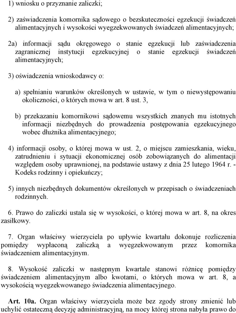 ustawie, w tym o niewystępowaniu okoliczności, o których mowa w art. 8 ust.