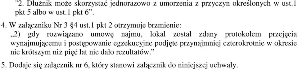 1 pkt 2 otrzymuje brzmienie: 2) gdy rozwiązano umowę najmu, lokal został zdany protokołem przejęcia