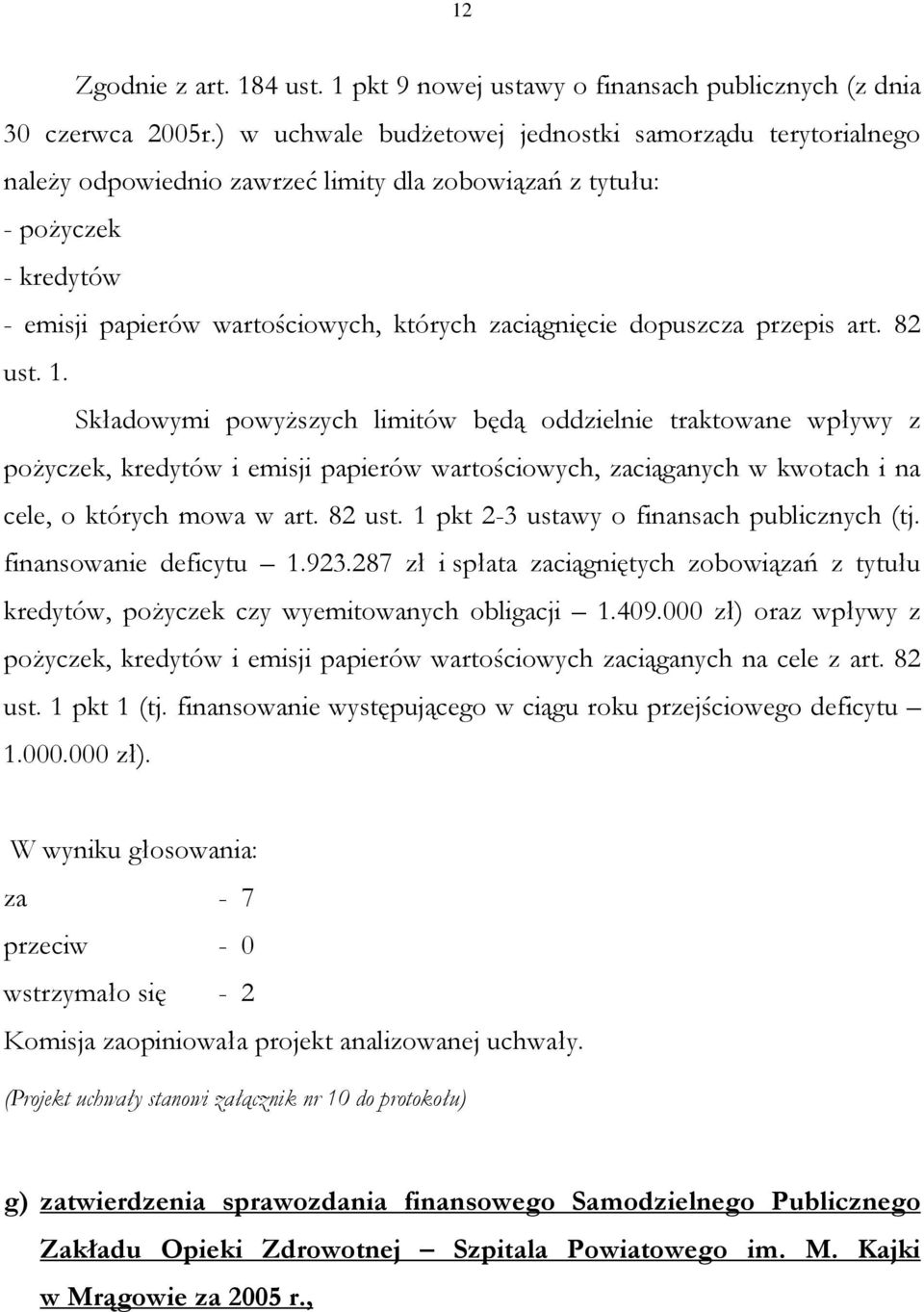 dopuszcza przepis art. 82 ust. 1.