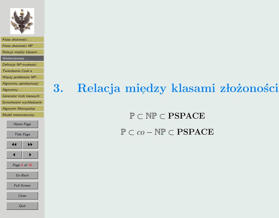 P NP PSPACE P co NP